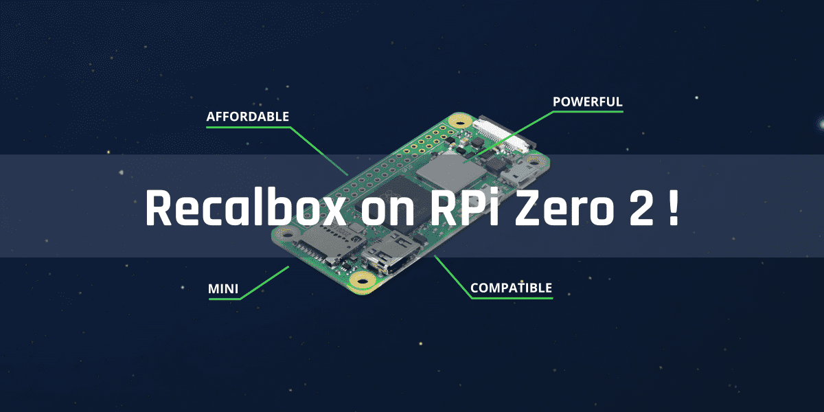 Recalbox compatible Raspberry Pi Zero 2 !